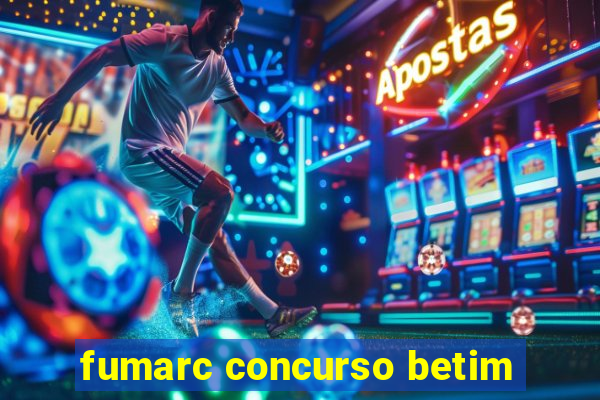 fumarc concurso betim